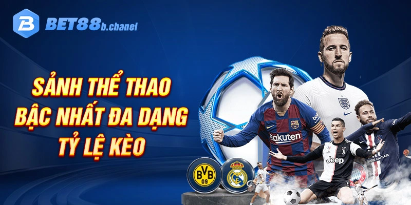 Sảnh bet88 thể thao bậc nhất đa dạng tỷ lệ kèo