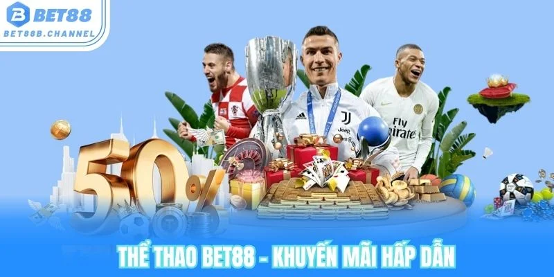 Vô vàn khuyến mãi dành riêng cho sảnh thể thao bet88