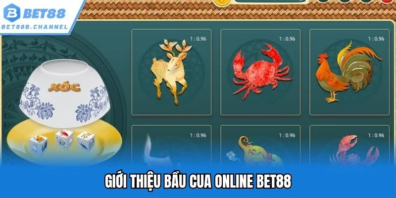 Những thông tin cơ bản về game bầu cua online tại Bet88