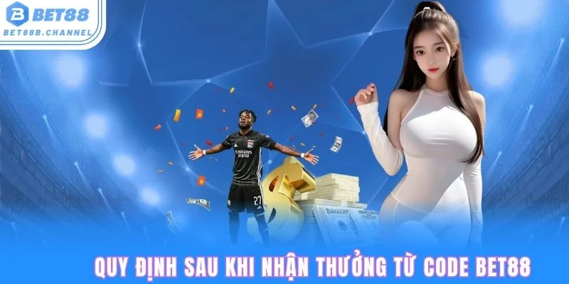 Đáp ứng điều kiện khi nhận thưởng từ mã code bet88 tặng