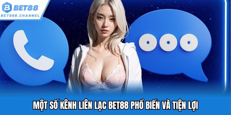 Hệ thống liên lạc bet88 tiện lợi dành cho tất cả thành viên